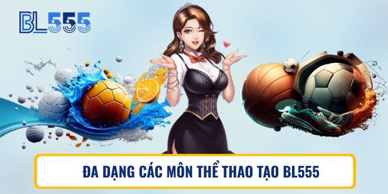 Đa dạng các môn thể thao tại BL555