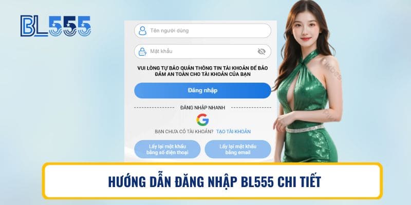 HƯỚNG DẪN ĐĂNG NHẬP BL555 CHI TIẾT