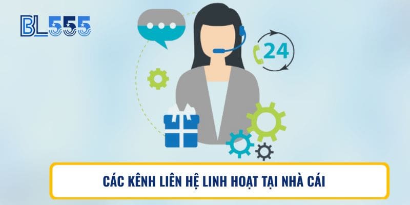 CÁC KÊNH LIÊN HỆ LINH HOẠT TẠI NHÀ CÁI
