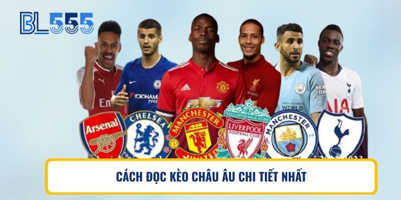 CÁCH ĐỌC KÈO CHÂU ÂU CHI TIẾT NHẤT