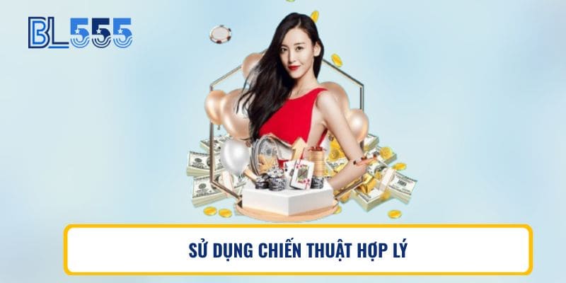 SỬ DỤNG CHIẾN THUẬT HỢP LÝ