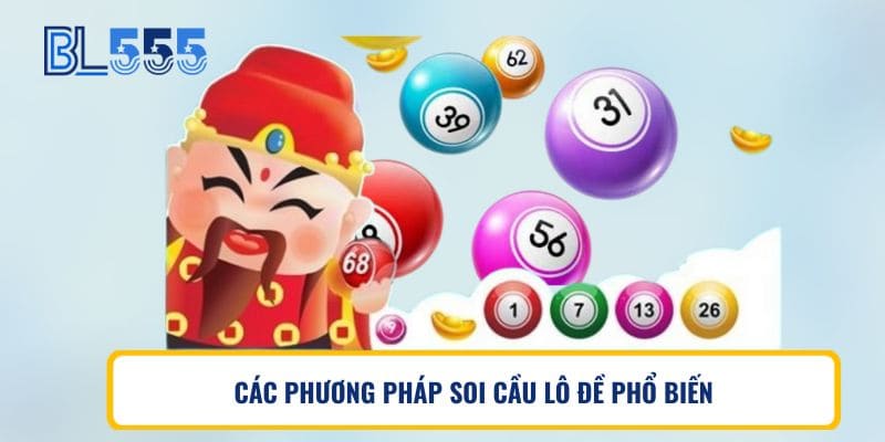 CÁC PHƯƠNG PHÁP SOI CẦU LÔ ĐỀ PHỔ BIẾN